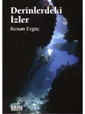 Derinlerdeki İzler<br />
124 sayfa.<br />
Kenan Ergüç, Naviga Yayınları Deniz Kitapları No. 8, İstanbul, 2009.