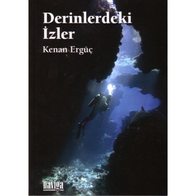 Derinlerdeki İzler<br />
124 sayfa.<br />
Kenan Ergüç, Naviga Yayınları Deniz Kitapları No. 8, İstanbul, 2009.