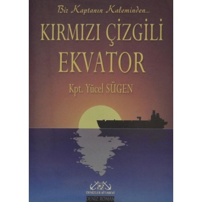 <div>
	Kırmızı Çizgili Ekvator</div>
<div>
	200 sayfa, 2. Hamur-- Ciltsiz -- 14 x 20 cm </div>
<div>
	Yücel Sügen, Editör : Kansu Şarman , Denizler Kitabevi / Yayınevi Genel Dizisi, İstanbul, 2005</div>