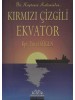 <div>
	Kırmızı Çizgili Ekvator</div>
<div>
	200 sayfa, 2. Hamur-- Ciltsiz -- 14 x 20 cm </div>
<div>
	Yücel Sügen, Editör : Kansu Şarman , Denizler Kitabevi / Yayınevi Genel Dizisi, İstanbul, 2005</div>
