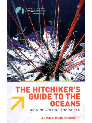 <div>
	The Hitchhiker's Guide To The Oceans: Crewing Around The World</div>

	Alison Muir Bennett, May 2008 - 124 pages - Paperback