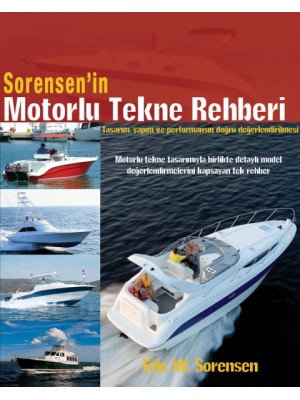 Sorensen´in Motorlu Tekne Rehberi<br />
518 sayfa, resimli.<br />
Eric W.Sorensen, Çeviren Reyhan Dökmen Sayar, Marintek Kitap, İstanbul, 2007