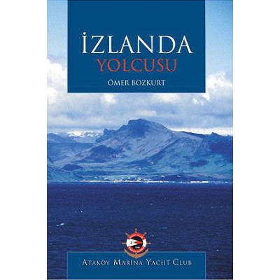 İzlanda Yolcusu<br />
120 sayfa, renkli resimli.<br />
Ömer Bozkurt, Ataköy Marina Yat Kulübü Yayınları No. 9, İstanbul 2007.